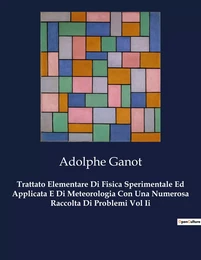 Trattato Elementare Di Fisica Sperimentale Ed Applicata E Di Meteorologia Con Una Numerosa Raccolta Di Problemi Vol Ii