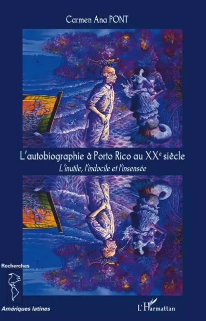 L'autobiographie à Porto Rico au XX° siècle - Carmen Ana Pont - Editions L'Harmattan