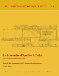 Le Sanctuaire d'Apollon à Délos. Tome II