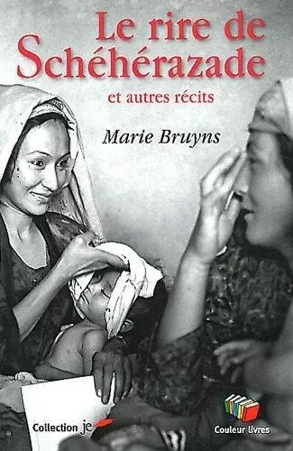 LE RIRE DE SHEHERAZADE -  MARIE BRUYNS - COULEUR LIVRES