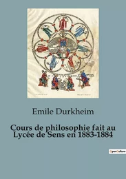 Cours de philosophie fait au Lycée de Sens en 1883-1884