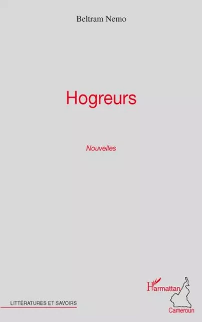 Hogreurs - Beltram Nemo - Editions L'Harmattan