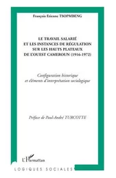 Le travail salarié et les instances de régulation sur les hauts plateaux de l'ouest Cameroun