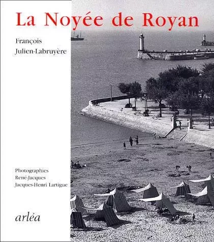 La Noyée de Royan - François Julien-Labruyère - Arlea