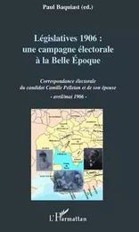 Législatives 1906 : une campagne électorale à la Belle Epoque