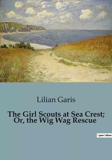 The Girl Scouts at Sea Crest; Or, the Wig Wag Rescue - Lilian Garis - CULTUREA