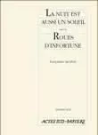 La nuit est aussi un soleil suivi de Roues d'infortunes - Fernando Arrabal - ACTES SUD