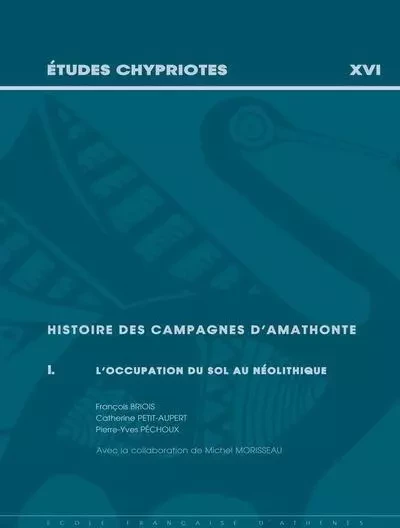 Histoire des campagnes d'Amathonte. I - Briois F., Petit-Aupert C., Péchoux P.-Y. - École française d'Athènes