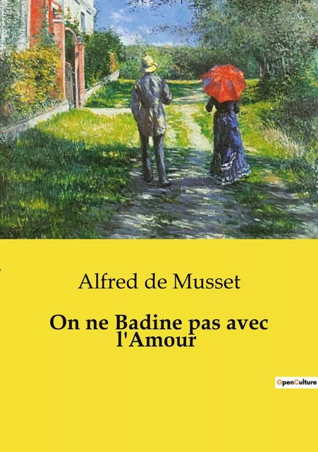 On ne Badine pas avec l'Amour - Alfred de Musset - CULTUREA