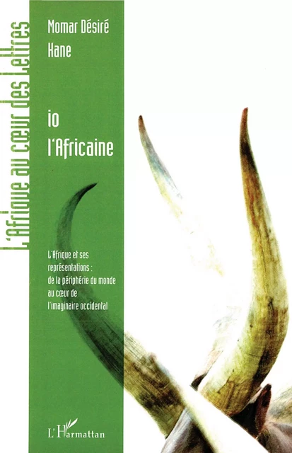 Io l'Africaine - Momar Désiré Kane - Editions L'Harmattan