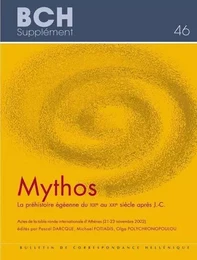 Mythos. La préhistoire égéenne du XIXe au XXIe siècle après J.-C.