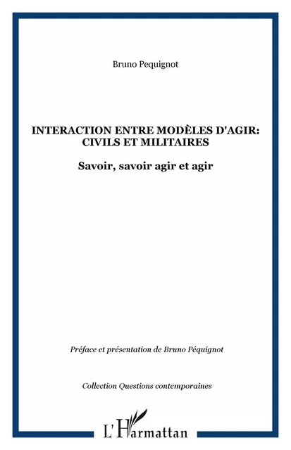 Interaction entre modèles d'agir: civils et militaires - Bruno Péquignot - Editions L'Harmattan