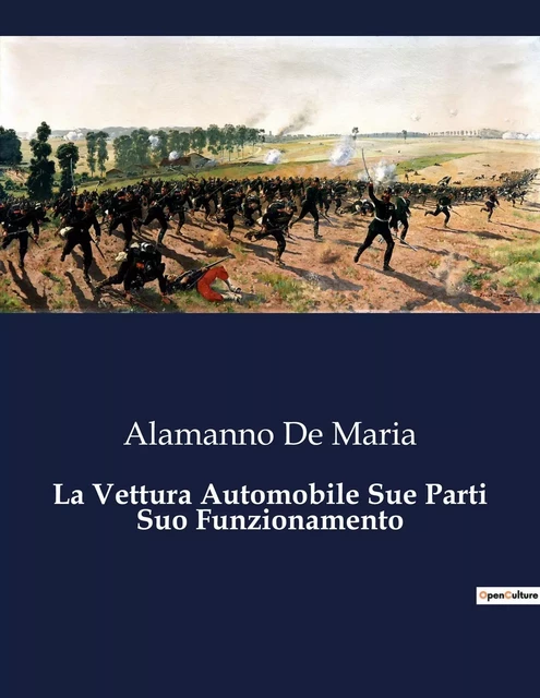 La Vettura Automobile Sue Parti Suo Funzionamento - Alamanno De Maria - CULTUREA