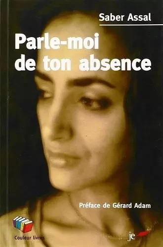 PARLE MOI DE TON ABSENCE -  ASSAL - COULEUR LIVRES