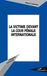 La victime devant la Cour pénale internationale