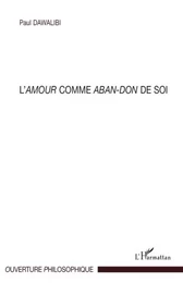 L'amour comme aban-don de soi