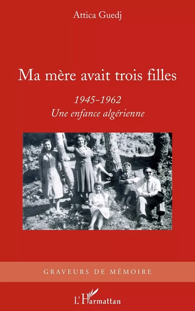 Ma mère avait trois filles - Attica Guedj - Editions L'Harmattan