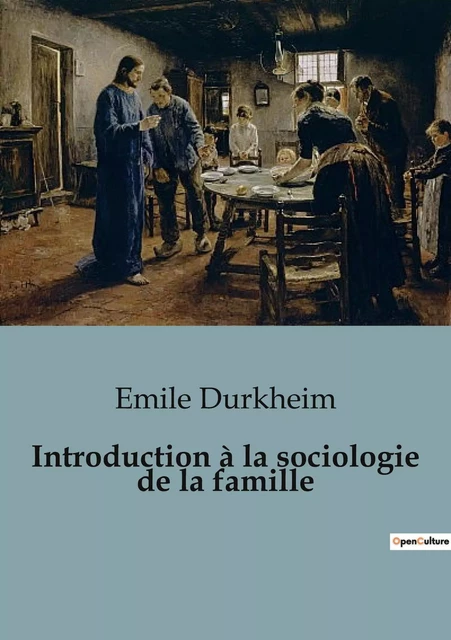 Introduction à la sociologie de la famille - Émile Durkheim - SHS EDITIONS