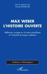 Max Weber, l'histoire ouverte