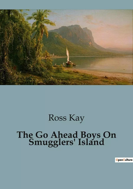 The Go Ahead Boys On Smugglers' Island - Ross Kay - CULTUREA