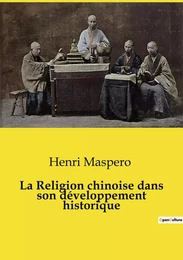 La Religion chinoise dans son développement historique