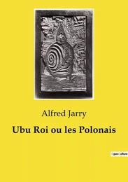 Ubu Roi ou les Polonais