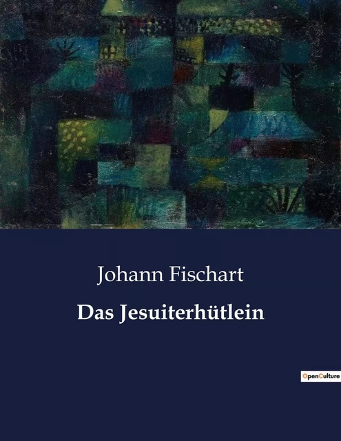 Das Jesuiterhütlein - Johann Fischart - CULTUREA