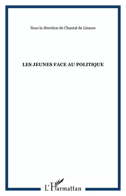 Les jeunes face au politique -  - Editions L'Harmattan