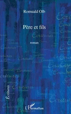 Père et fils - Romuald Olb - Editions L'Harmattan