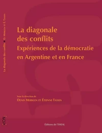 La diagonale des conflits - expérience de la démocratie en Argentine et en France