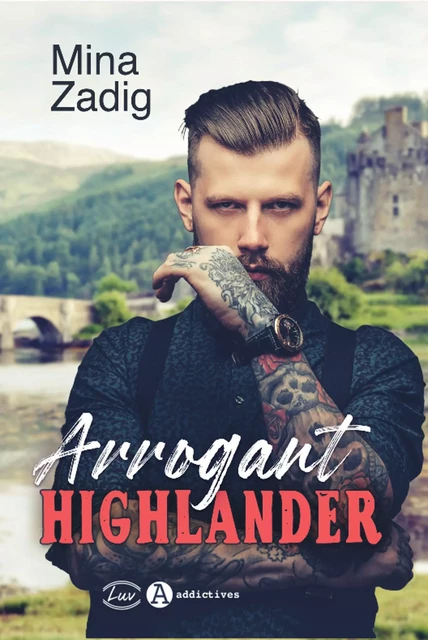 Arrogant Highlander - Mina Zadig - ADDICTIVES