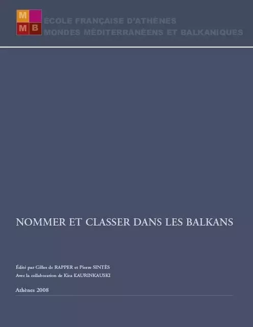 Nommer et classer dans les Balkans - de Rapper G., Sintès P. - École française d'Athènes