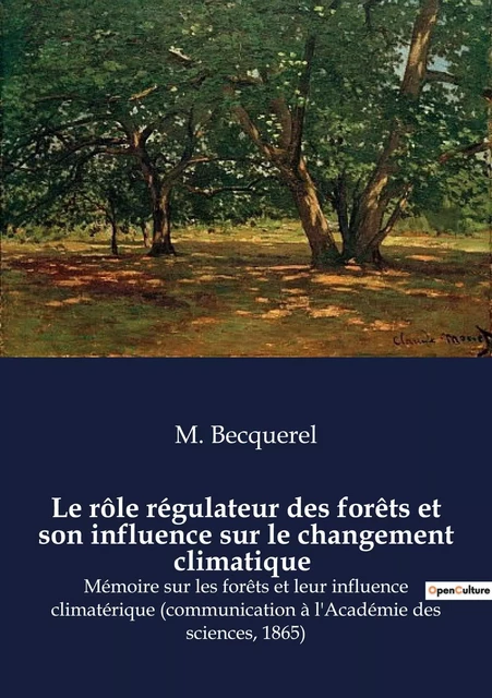 Le rôle régulateur des forêts et son influence sur le changement climatique - M. Becquerel - SHS EDITIONS