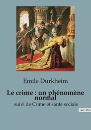 Le crime, un phénomène "normal"