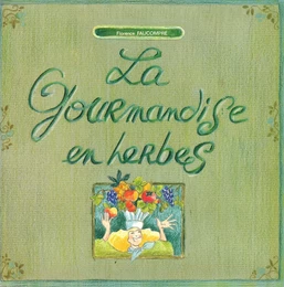 La gourmandise en herbes