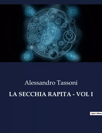 LA SECCHIA RAPITA - VOL I