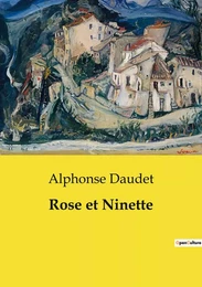 Rose et Ninette