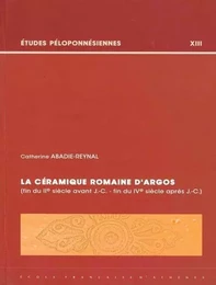 La céramique romaine d'Argos (fin du IIe siècle avant J.-C. - fin du IVe siècle après J.-C.)