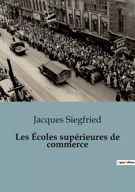 Les Écoles supérieures de commerce - Jacques Siegfried - SHS EDITIONS