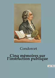 Cinq mémoires sur l'instruction publique