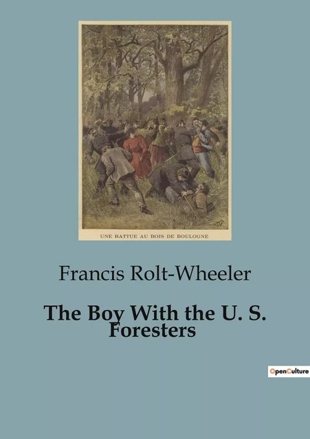 The Boy With the U. S. Foresters - Francis Rolt-Wheeler - CULTUREA