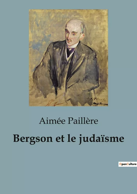 Bergson et le judaïsme - Aimée Paillère - SHS EDITIONS