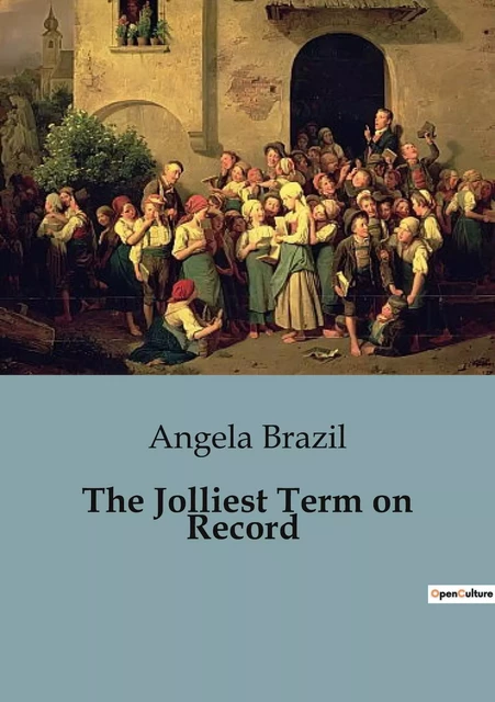 The Jolliest Term on Record - Angela Brazil - CULTUREA