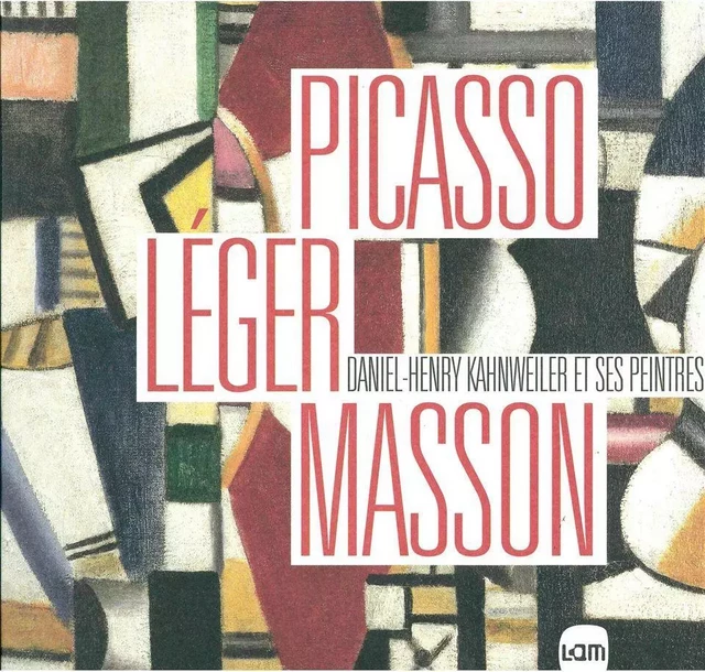 Picasso, Léger, Masson -  Collectif - Musée d'Art Moderne de Lille Métropole