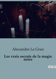 Les vrais secrets de la magie noire