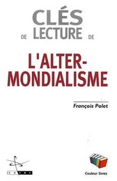 CLES DE LECTURE DE L'ALTERMONDIALISME