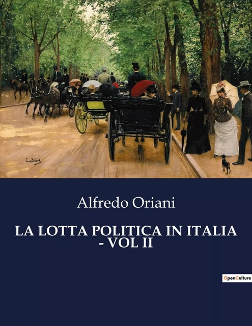 LA LOTTA POLITICA IN ITALIA - VOL II - Alfredo Oriani - CULTUREA