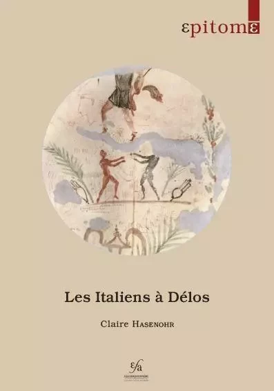 Les Italiens à Délos - Hasenohr C. - École française d'Athènes