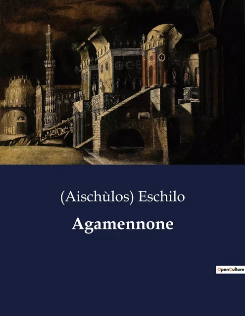 Agamennone - (Aischùlos) Eschilo - CULTUREA