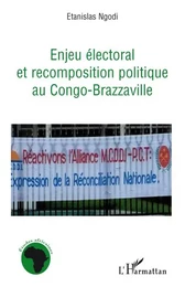 Enjeu électoral et recomposition politique au Congo-Brazzaville